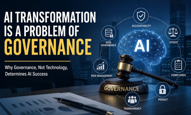 AI Transformation Is a Problem of Governance Why Most AI Projects Fail